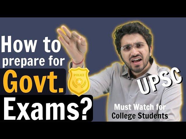 How to prepare for Government Exams ? Specially for College students