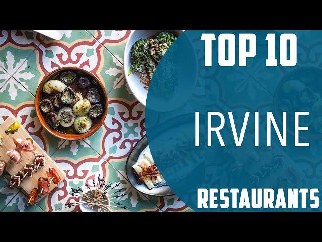 Top 10 Best Restaurants to Visit in Irvine, California | USA - English