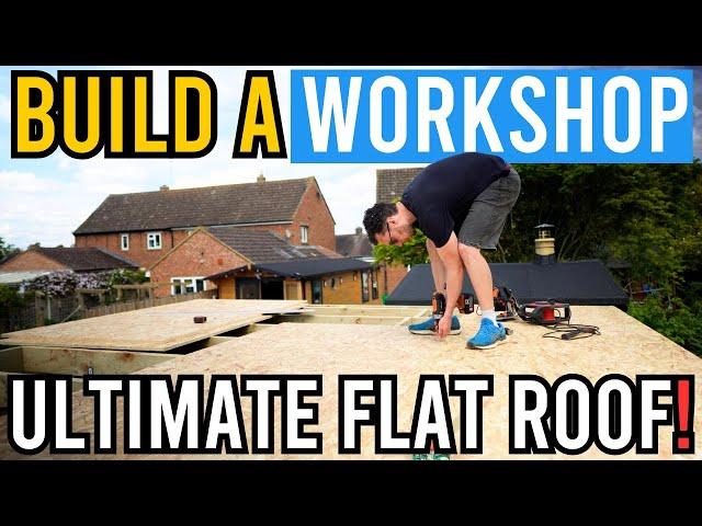 HANDS Down The BEST Flat Roof: Build A Workshop Ep 6