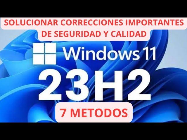 Como Solucionar Error de Correcciones Importantes de Seguridad y Calidad en Windows 11