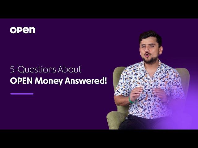 5 Questions About OPEN Money Answered