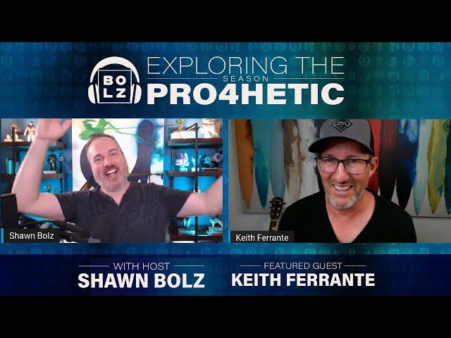 Keith Ferrante on Exploring the Prophetic Vodcast!