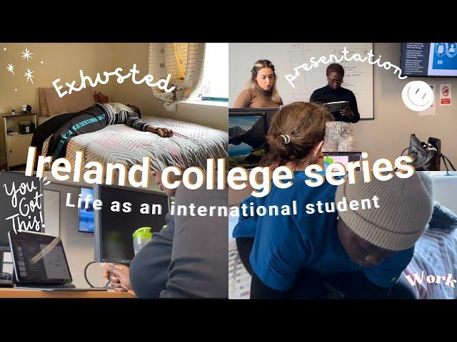 LIVING IN IRELAND:Realistic Struggles of An International Business Student,Balancing Classes +Work