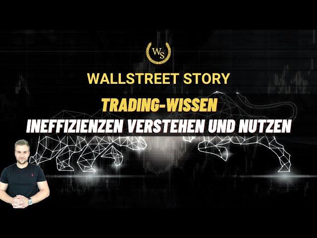 Trading-Wissen: Ineffizienzen - was sie sind und warum sie wichtig sind