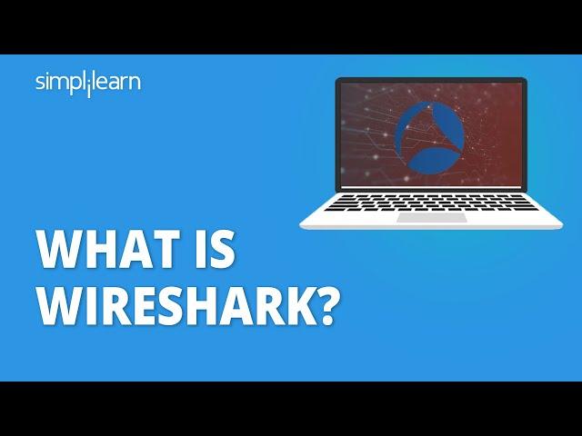 What Is Wireshark? | What Is Wireshark And How It Works? | Wireshark Tutorial 2021 | Simplilearn