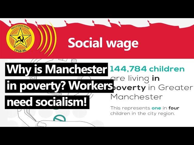 Why is Manchester in poverty? Workers need socialism!