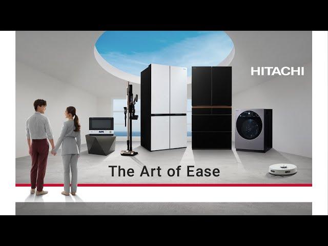 Hitachi Home Appliances | The Art of Ease