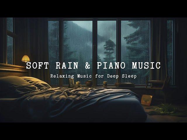 Soft Piano Music with Rain Sounds On Window - Peaceful Sleep Music, Relaxing Music, Meditation