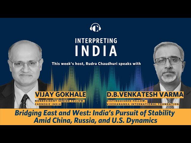 Bridging East and West: India’s Pursuit of Stability Amid China, Russia, and U.S. Dynamics