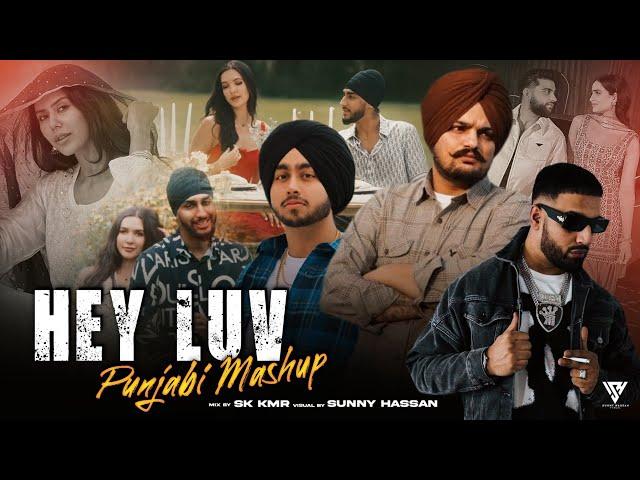 Hey Luv Punjabi Mashup 2024 | Sidhu Moosewala | Imran Khan | Shubh Ft.Sonam Bajwa | Sunny Hassan