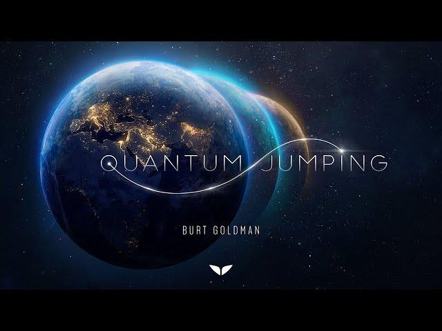 Quantum Jumping Meditation Exercise - Burt Goldman