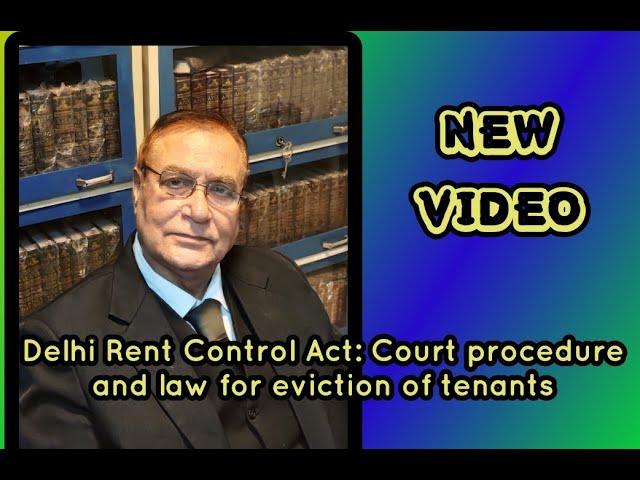 Delhi Rent Control Act: Procedure of court and Law for eviction of tenants