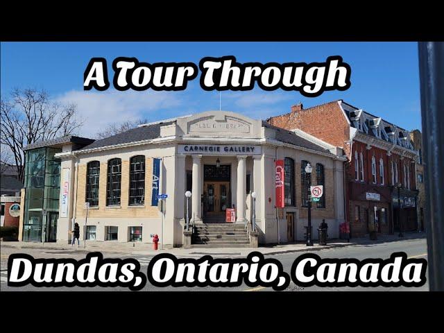 A Tour Through Dundas, Ontario, Canada 