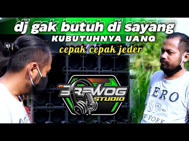 DJ Gak Butuh Di sayang Ku Butuhnya UANG | Brewog Studio X 69 Project Viral Tiktok Cepak Cepak Jeder