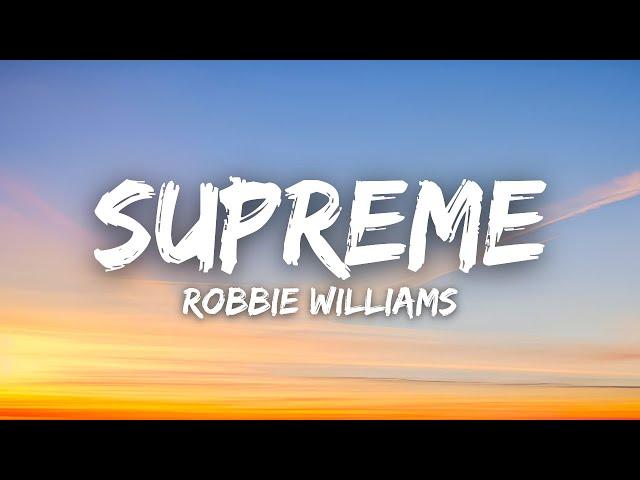 Robbie Williams - Supreme (Lyrics)