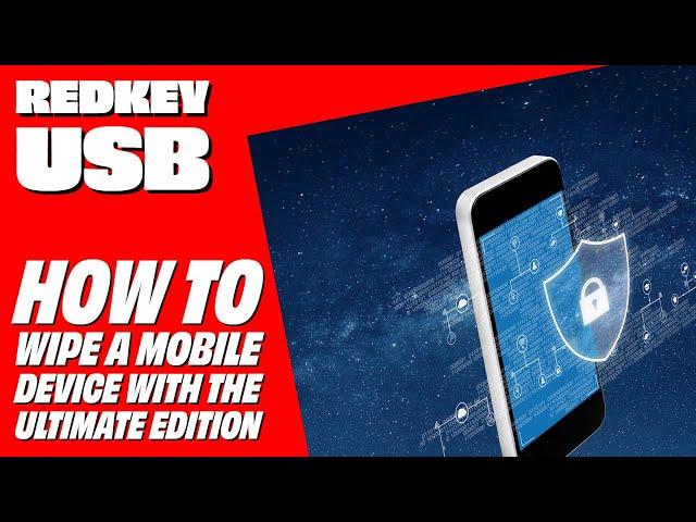 Redkey USB - How to Wipe a Mobile Device with the Ultimate Edition