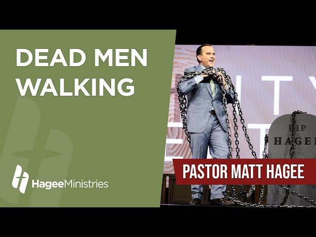 Pastor Matt Hagee - "Dead Men Walking"