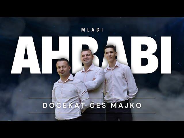 Mladi Ahbabi - Dočekat ćeš majko [UŽIVO 2024]