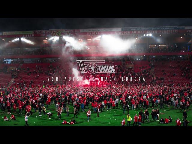 1. FC Union Berlin - Vom Aufstieg nach Europa (HD Film)