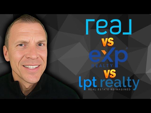 REAL vs eXp vs LPT Costs & Fees | Which Should I Join? (Cloud Based Brokerage In-Depth Comparison)