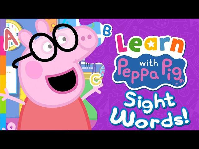 What are Sight Words Peppa Pig?  Learn With Peppa Pig - Sight Words