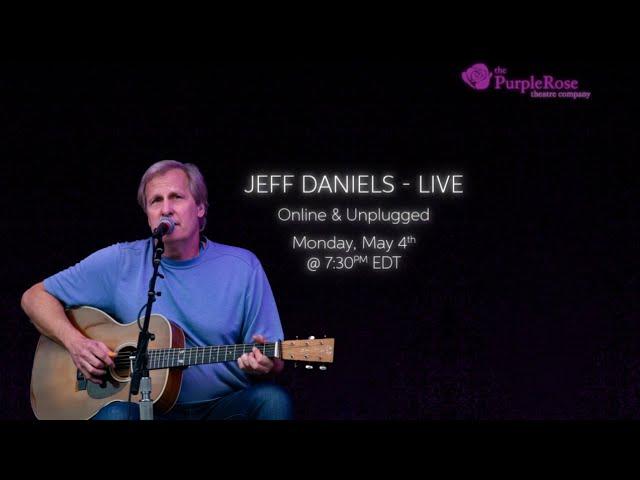 Jeff Daniels Online & Unplugged - Week 2