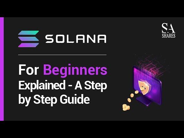 Solana for beginners explained - A Step by Step Guide