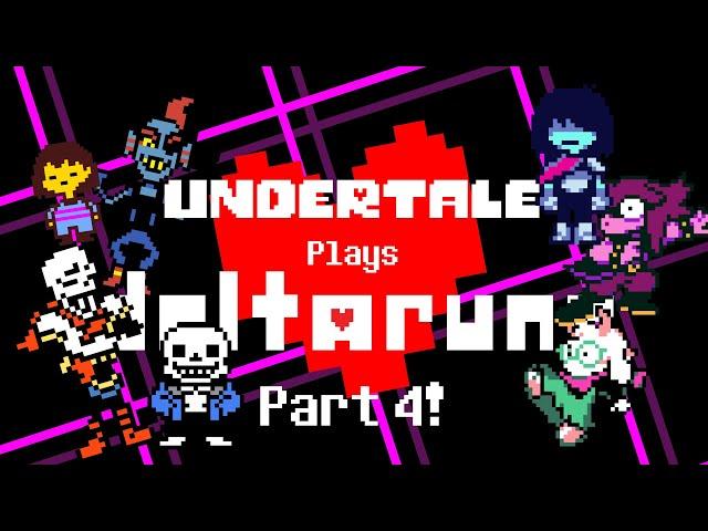 UNDERTALE plays DELTARUNE! (Part 4!)