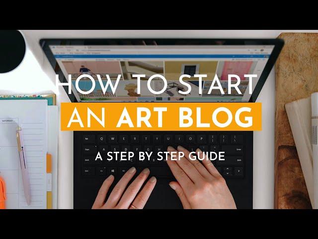 How to Start an Art Blog (A Step by Step Guide)