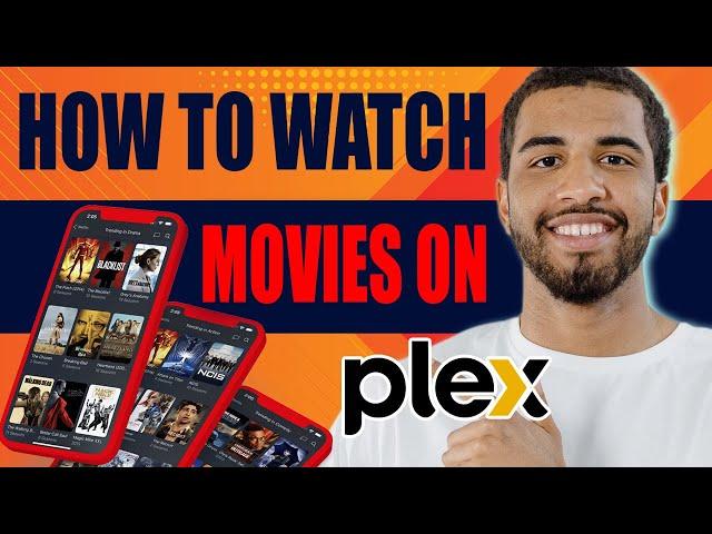 How to Watch Movies on Plex (2024)