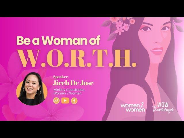 Be a Woman of W.O.R.T.H. with Jireh De Jose