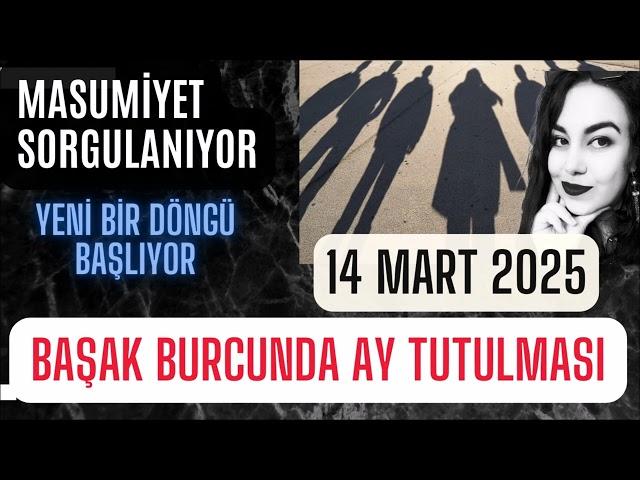 YILIN İLK TUTULMASI! - BAŞAK BURCUNDA AY TUTULMASI VE BURÇLARA ETKİLERİ - 14 Mart 2025