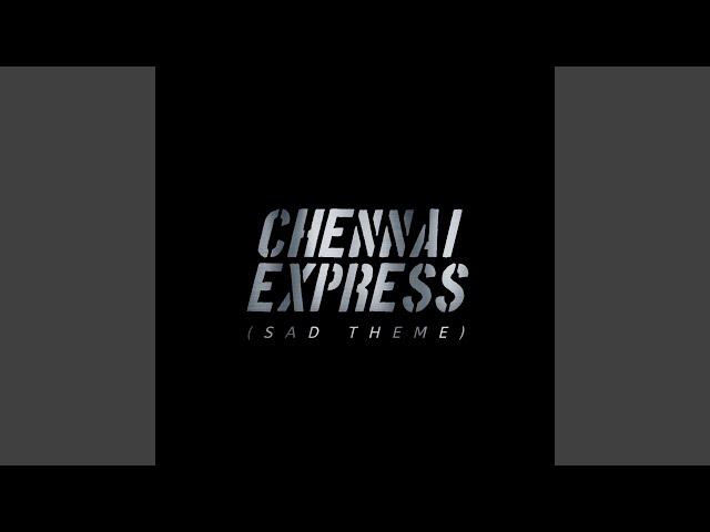 Chennai Express (Sad Theme)