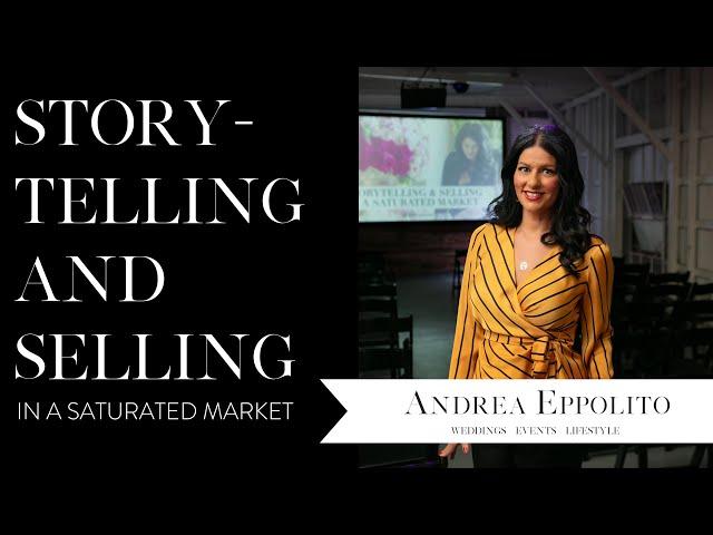 Storytelling & Selling in a Saturated Market | Andrea Eppolito