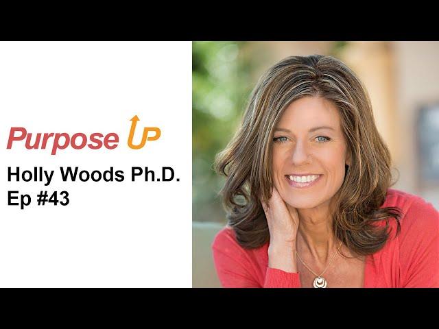 Purpose Up Ep 43 - Holly Woods -The Golden Thread: Where to Find Purpose in Different Stages of Life