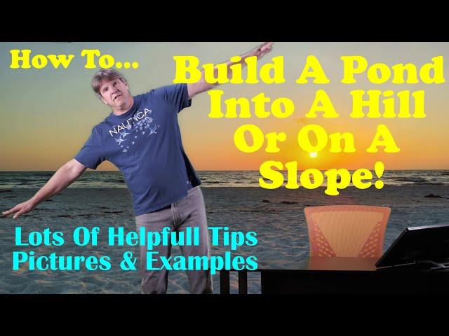 How To Build A Pond On A Hillside