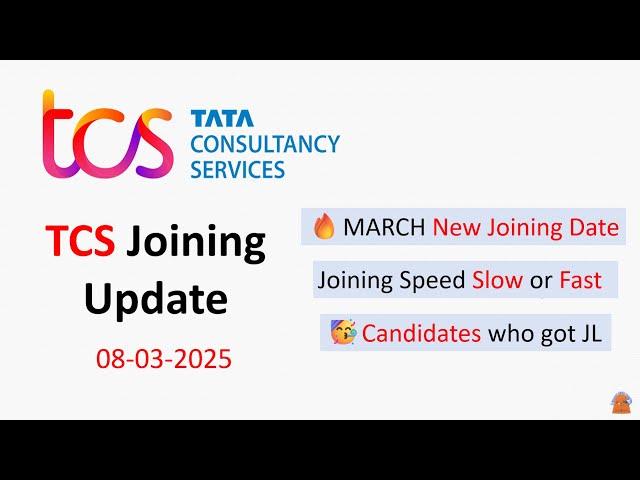  TCS JOINING UPDATE 08 MARCH 2025 | NEW JOINING DATES | WAIT ? | CANDIDATES GETTING JOININGS ?