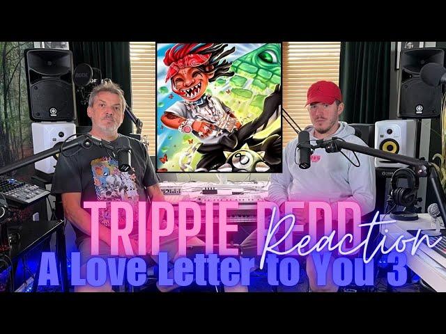 Dad Reacts To Trippie Redd - A Love Letter To You 3 - Reaction