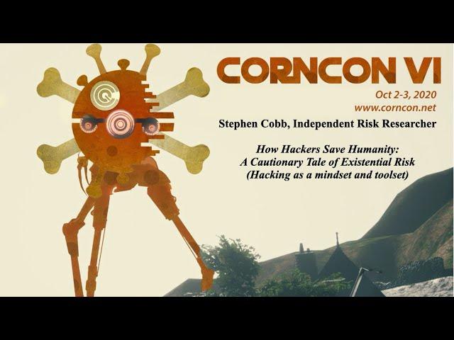 CC4: Stephen Cobb on How Hackers Save Humanity: A Cautionary Tale of Existential Risk