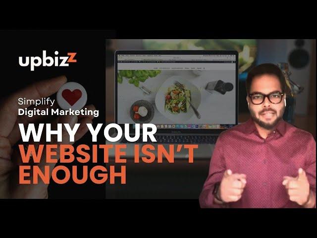 Simplifying Digital Marketing: Why your website isn't enough