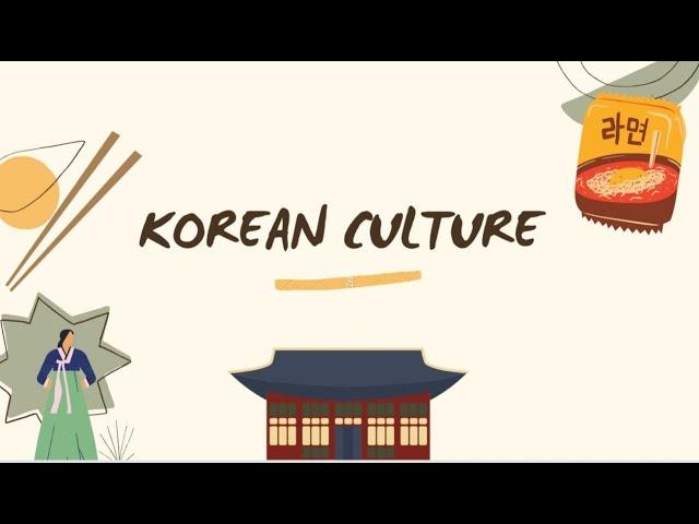 KOREAN CULTURE & TRADITION