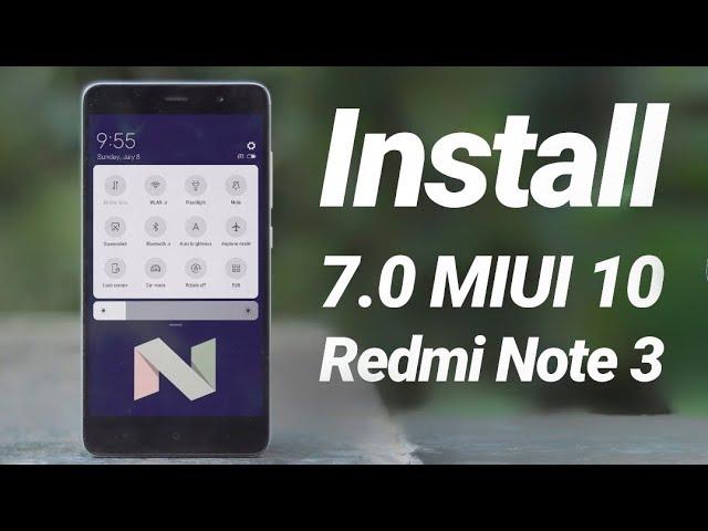 Install 7.0 Nougat MIUI 10 on Redmi Note 3