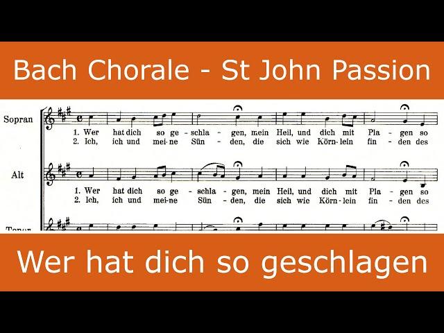 Bach - St John Passion - Wer hat dich so geschlagen (chorale)