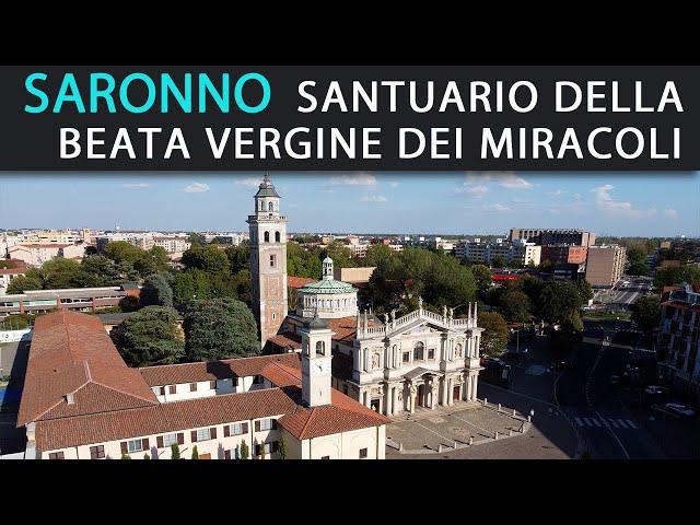 The wonderful Sanctuary of the Blessed Virgin of Miracles in SARONNO