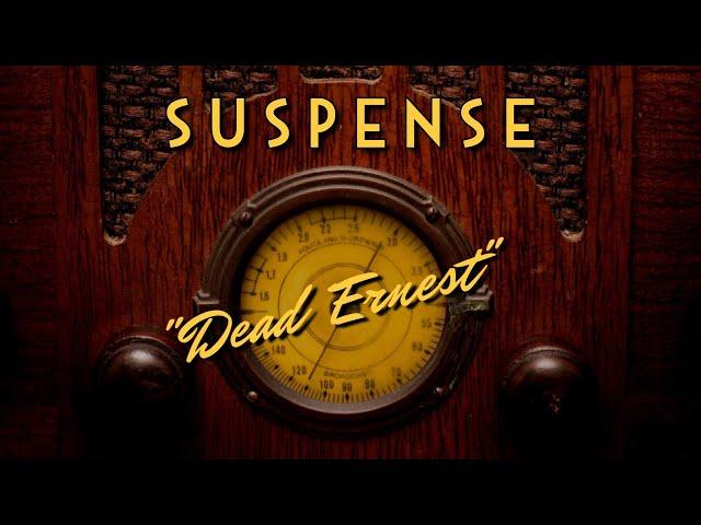 Suspense-Classic Mystery Radio-"Dead Ernest"