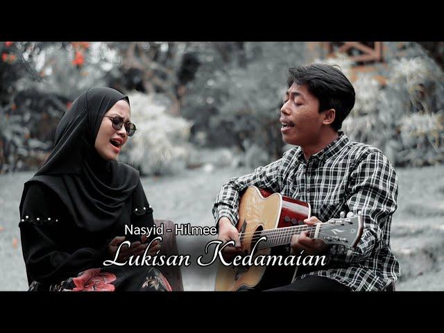 Lukisan Kedamaian - Nasyid Hilmee | Cover Fai ft Suci