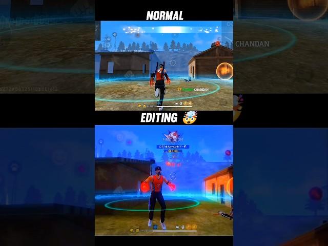 Normal + Editing  (FREE FIRE EDIT)...