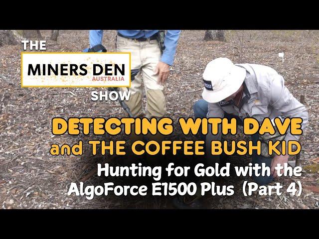 Hunting for Gold with the AlgoForce E1500 Plus | Part 4 | Miners Den Australia