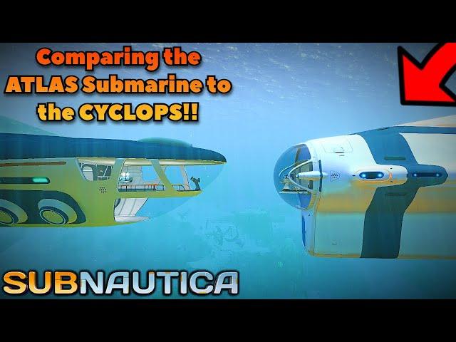 COMPARING the ATLAS MODDED Submarine to the CYCLOPS!!