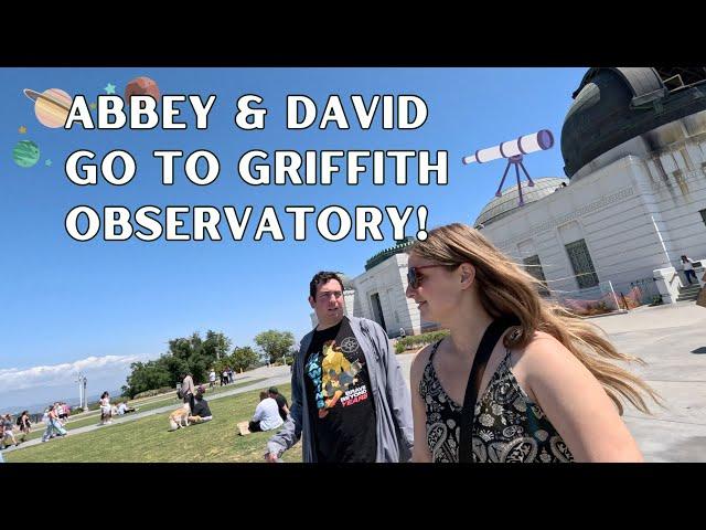 Abbey & David go to Griffith Observatory